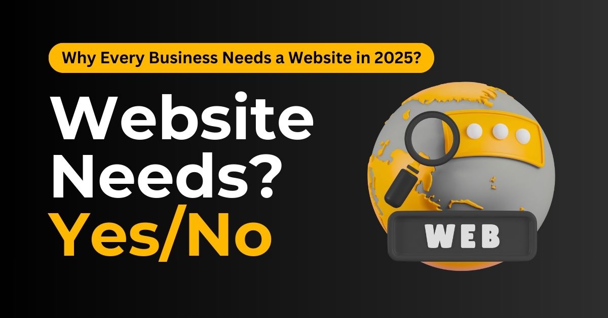 Why Every Business Needs a Website in 2025?