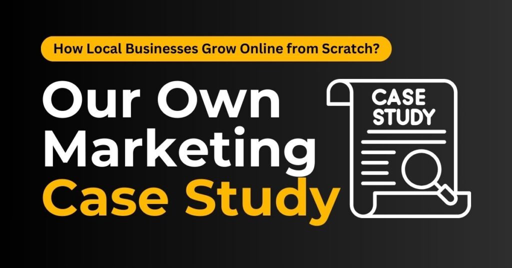 How Local Businesses Grow Online from Scratch | Our Own Case Study