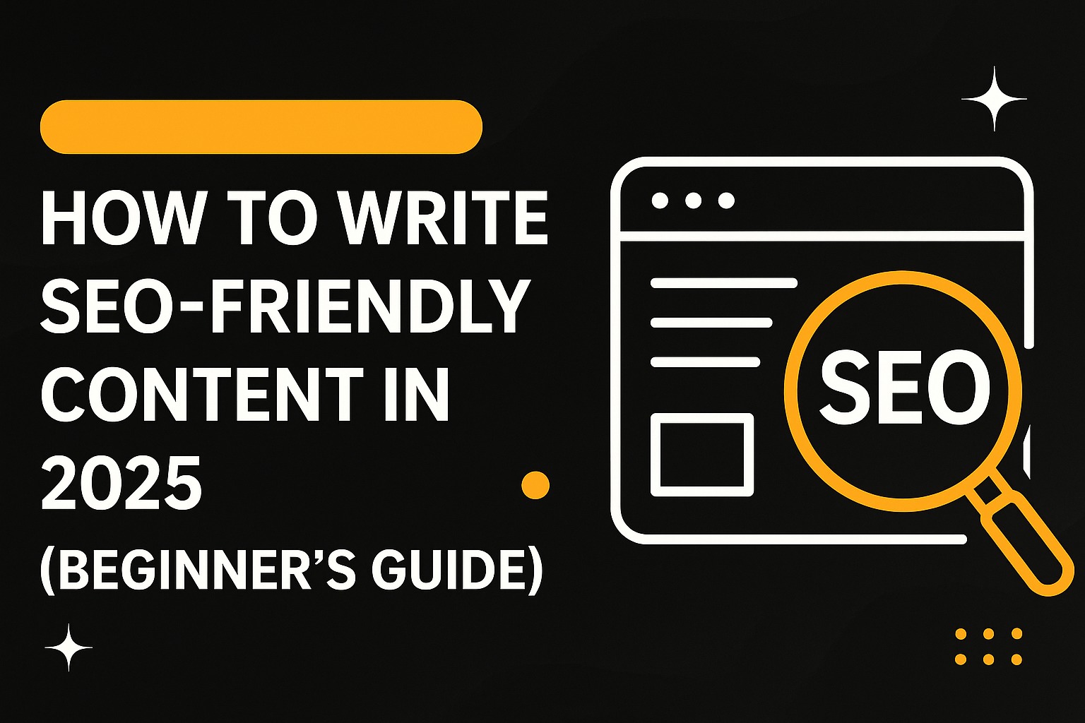 How to Write SEO-Friendly Content in 2025