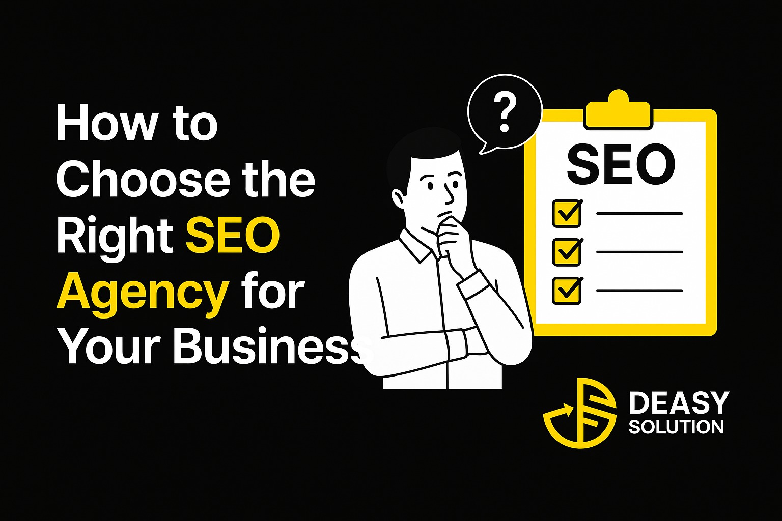 How to Choose the Right SEO Agency for Your Business in 2025