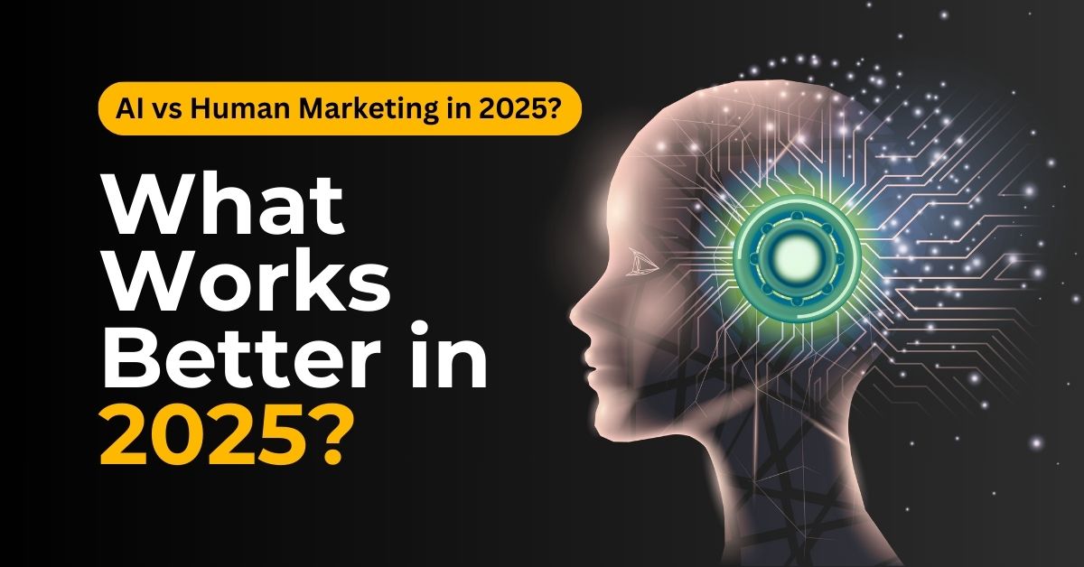 AI vs Human Marketing: What Works Better in 2025?