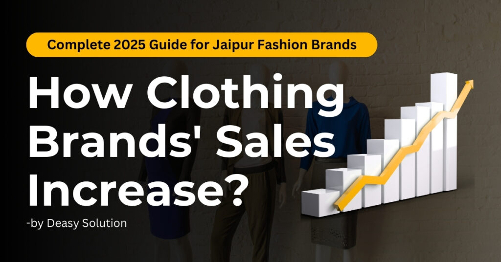 How Clothing Brands Can Increase Sales? | Deasy Solution Jaipur