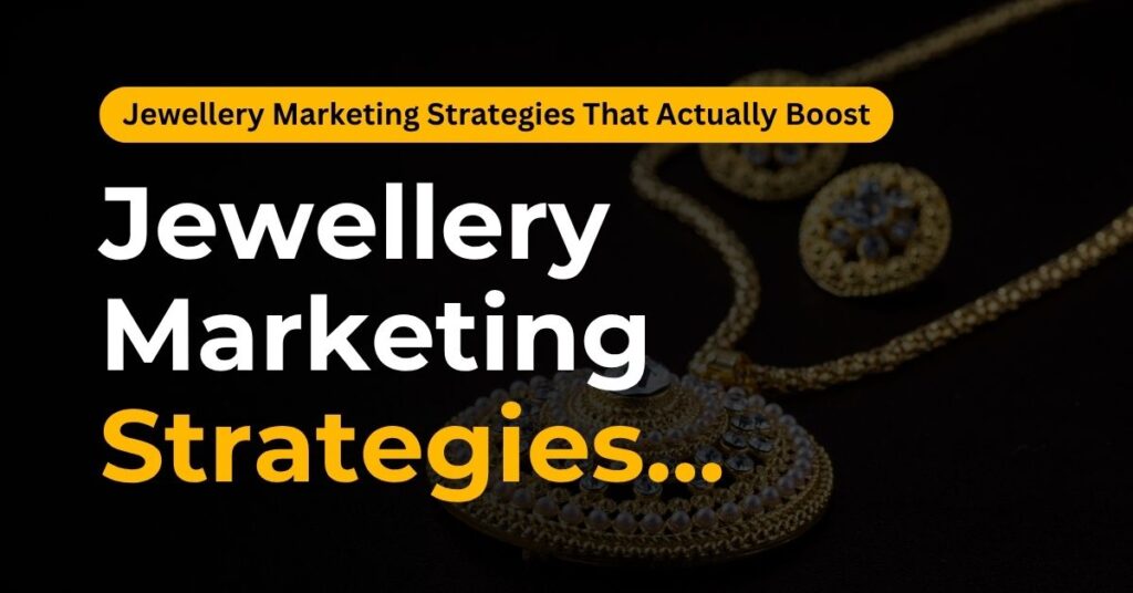Jewellery Marketing Strategies | Deasy Solution