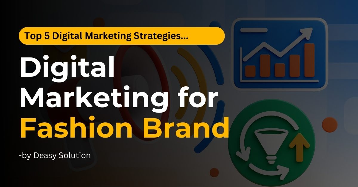 Top 5 Digital Marketing Strategies for Fashion Brand in 2026