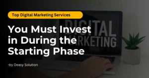 Digital Marketing Services You Must Invest in During the Starting