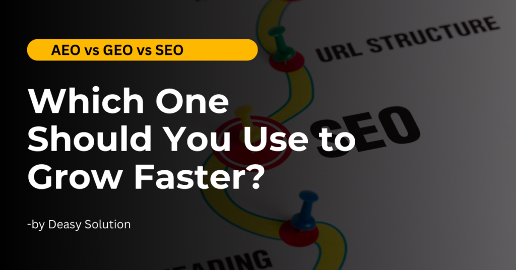 AEO vs GEO vs SEO: What’s the Difference & Which One Should You Use to Grow Faster?