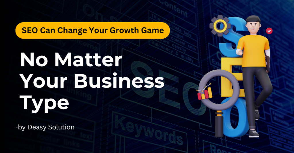 No Matter Your Business Type, SEO Can Change Your Growth Game