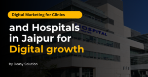 Digital Marketing for Clinics and Hospitals in Jaipur